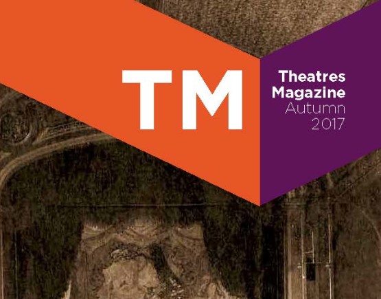 Theatres Trust Theatres Magazine Autumn 2017 designed by Nick Vincent
