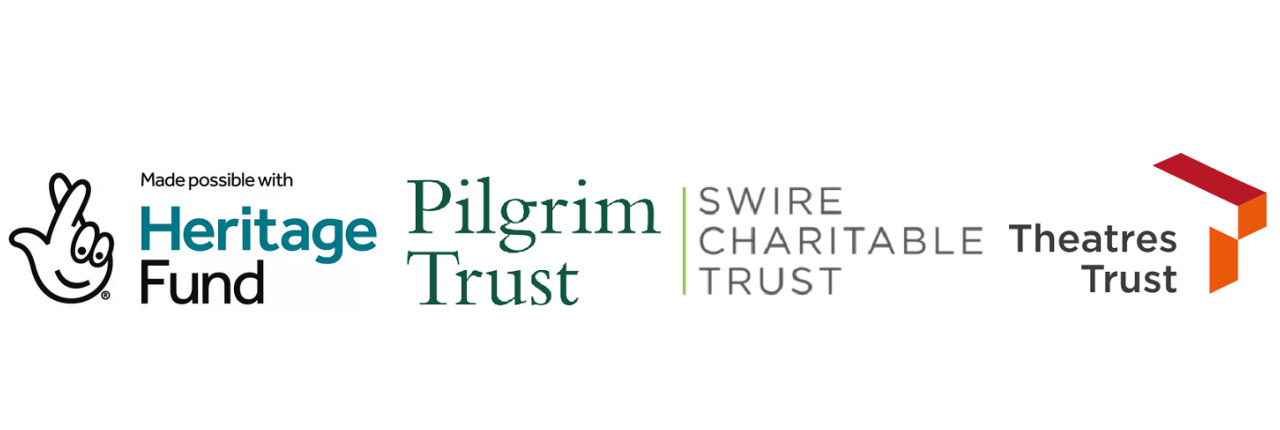 Made possible with Heritage Fund, Pilgrim Trust, Swire Charitable Trust, Theatres Trust